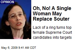 Oh, No! A Single Woman May Replace Souter