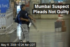 Mumbai Suspect Pleads Not Guilty