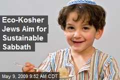 Eco-Kosher Jews Aim for Sustainable Sabbath