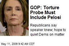 GOP: Torture Probe Must Include Pelosi