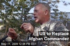 US to Replace Afghan Commander
