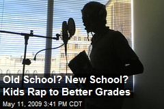 Old School? New School? Kids Rap to Better Grades