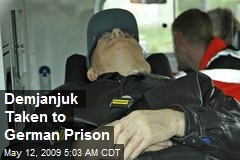Demjanjuk Taken to German Prison