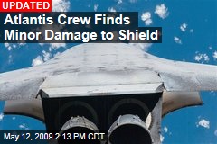Atlantis Crew Finds Minor Damage to Shield