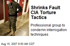 Shrinks Fault CIA Torture Tactics