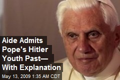 Aide Admits Pope's Hitler Youth Past&mdash; With Explanation