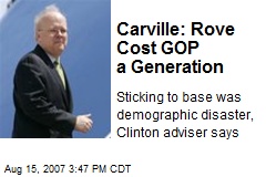 Carville: Rove Cost GOP a Generation