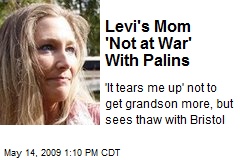 Levi's Mom 'Not at War' With Palins