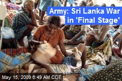 Army: Sri Lanka War in 'Final Stage'