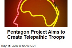 Pentagon Project Aims to Create Telepathic Troops