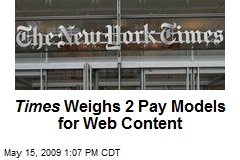 Times Weighs 2 Pay Models for Web Content