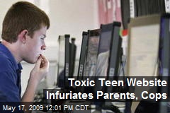 Toxic Teen Website Infuriates Parents, Cops