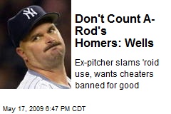 Don't Count A-Rod's Homers: Wells
