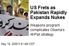 US Frets as Pakistan Rapidly Expands Nukes