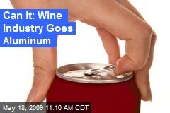 Can It: Wine Industry Goes Aluminum