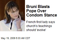Bruni Blasts Pope Over Condom Stance