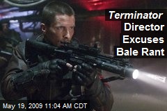 Terminator Director Excuses Bale Rant
