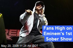 Fans High on Eminem's 1st Sober Show