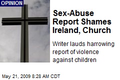 Sex-Abuse Report Shames Ireland, Church