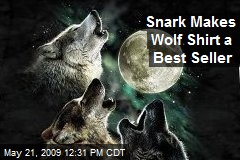 Snark Makes Wolf Shirt a Best Seller