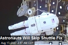 Astronauts Will Skip Shuttle Fix