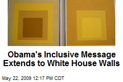 Obama's Inclusive Message Extends to White House Walls