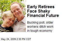 Early Retirees Face Shaky Financial Future