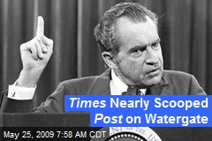 Times Nearly Scooped Post on Watergate