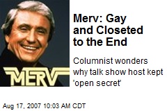 Merv: Gay and Closeted to the End