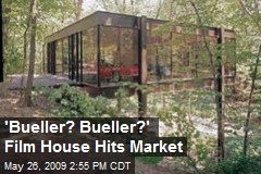 'Bueller? Bueller?' Film House Hits Market