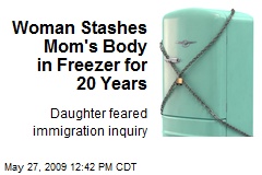 Woman Stashes Mom's Body in Freezer for 20 Years