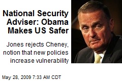 National Security Adviser: Obama Makes US Safer
