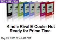 Kindle Rival E-Cooler Not Ready for Prime Time
