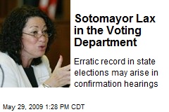Sotomayor Lax in the Voting Department