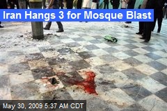 Iran Hangs 3 for Mosque Blast