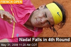 Nadal Falls in 4th Round