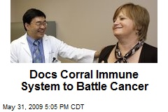 Docs Corral Immune System to Battle Cancer