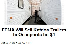 FEMA Will Sell Katrina Trailers to Occupants for $1