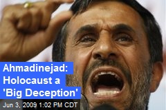 Ahmadinejad: Holocaust a 'Big Deception'