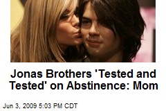 Jonas Brothers 'Tested and Tested' on Abstinence: Mom