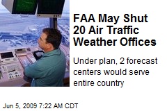FAA May Shut 20 Air Traffic Weather Offices
