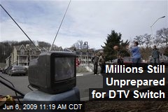 Millions Still Unprepared for DTV Switch
