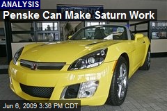 Penske Can Make Saturn Work