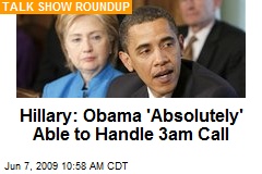 Hillary: Obama 'Absolutely' Able to Handle 3am Call