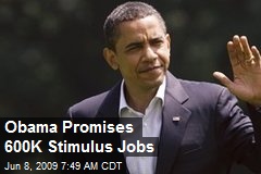 Obama Promises 600K Stimulus Jobs
