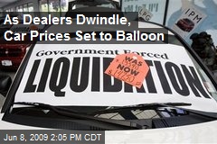As Dealers Dwindle, Car Prices Set to Balloon