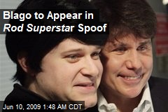 Blago to Appear in Rod Supersta r Spoof