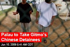 Palau to Take Gitmo's Chinese Detainees