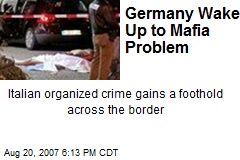 Germany Wakes Up to Mafia Problem