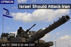Israel Should Attack Iran